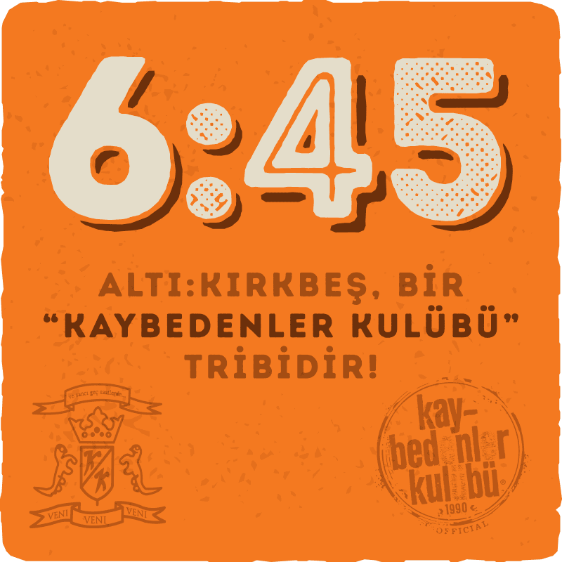 6:45 Kaybedenler Kulübü